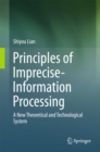 Image for Principles of imprecise-information processing: a new theoretical and technological system.
