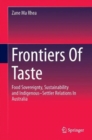 Image for Frontiers of taste  : food sovereignty, sustainability and indigenous-settler relations in Australia