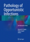 Image for Pathology of Opportunistic Infections: An Illustrative Atlas