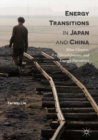 Image for Energy transitions in Japan and China  : mine closures, rail developments, and energy narratives