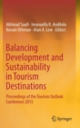 Image for Balancing development and sustainability in tourism destinations  : proceedings of the Tourism Outlook Conference 2015