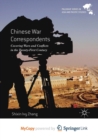 Image for Chinese War Correspondents : Covering Wars and Conflicts in the Twenty-First Century