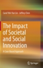 Image for The Impact of Societal and Social Innovation : A Case-Based Approach