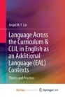 Image for Language Across the Curriculum &amp; CLIL in English as an Additional Language (EAL) Contexts