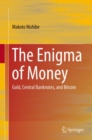 Image for The enigma of money: gold, central banknotes, and bitcoin