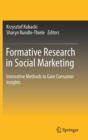 Image for Formative research in social marketing  : innovative methods to gain consumer insights