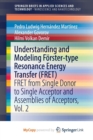 Image for Understanding and Modeling Forster-type Resonance Energy Transfer (FRET) : FRET from Single Donor to Single Acceptor and Assemblies of Acceptors, Vol. 2