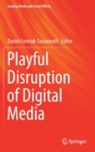 Image for Playful Disruption of Digital Media