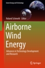 Image for Airborne Wind Energy: Advances in Technology Development and Research