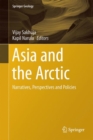 Image for Asia and the Arctic : Narratives, Perspectives and Policies