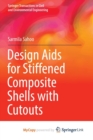Image for Design Aids for Stiffened Composite Shells with Cutouts
