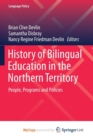Image for History of Bilingual Education in the Northern Territory : People, Programs and Policies