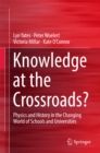 Image for Knowledge at the crossroads?: physics and history in the changing world of schools and universities