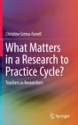 Image for What Matters in a Research to Practice Cycle?