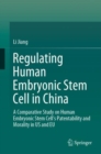Image for Regulating human embryonic stem cell in China: a comparative study on human embryonic stem cell&#39;s patentability and morality in US and EU
