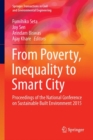 Image for From Poverty, Inequality to Smart City: Proceedings of the National Conference on Sustainable Built Environment 2015