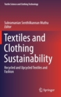 Image for Textiles and Clothing Sustainability : Recycled and Upcycled Textiles and Fashion