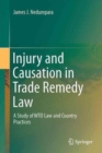 Image for Injury and causation in trade remedy law  : a study of WTO law and country practices