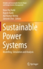 Image for Sustainable power systems  : modelling, simulation and analysis