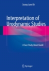 Image for Interpretation of Urodynamic Studies : A Case Study-Based Guide