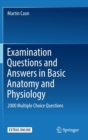 Image for Examination Questions and Answers in Basic Anatomy and Physiology : 2000 Multiple Choice Questions