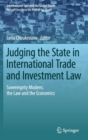 Image for Judging the State in International Trade and Investment Law