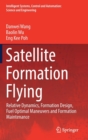 Image for Satellite formation flying  : relative dynamics, formation design, fuel optimal maneuvers and formation maintenance