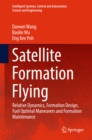 Image for Satellite formation flying: relative dynamics, formation design, fuel optimal maneuvers and formation maintenance