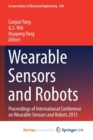 Image for Wearable Sensors and Robots : Proceedings of International Conference on Wearable Sensors and Robots 2015