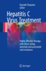Image for Hepatitis C Virus Treatment: Highly Effective Therapy with Direct Acting Antivirals and Associated Viral Resistance