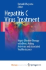 Image for Hepatitis C Virus Treatment : Highly Effective Therapy with Direct Acting Antivirals and Associated Viral Resistance