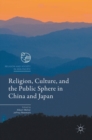 Image for Religion, Culture, and the Public Sphere in China and Japan