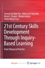 Image for 21st Century Skills Development Through Inquiry-Based Learning : From Theory to Practice