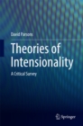 Image for Theories of Intensionality: A Critical Survey