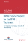 Image for Iiw Recommendations For The Hfmi Treatment : For Improving The Fatigue Strength Of Welded Joints