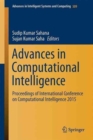Image for Advances in computational intelligence  : proceedings of International Conference on Computational Intelligence 2015