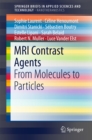 Image for MRI Contrast Agents: From Molecules to Particles