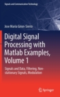 Image for Digital Signal Processing with Matlab Examples, Volume 1 : Signals and Data, Filtering, Non-stationary Signals, Modulation