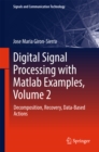 Image for Digital signal processing with Matlab examples.: (Decomposition, recovery, data-based actions)