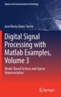 Image for Digital Signal Processing with Matlab Examples, Volume 3 : Model-Based Actions and Sparse Representation