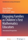 Image for Engaging Families as Children&#39;s First Mathematics Educators : International Perspectives