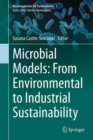 Image for Microbial models: from environmental to industrial sustainability