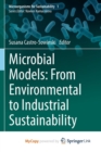 Image for Microbial Models: From Environmental to Industrial Sustainability