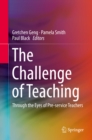 Image for The Challenge of Teaching: Through the Eyes of Pre-service Teachers