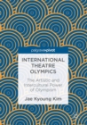 Image for International Theatre Olympics  : the artistic and intercultural power of Olympism