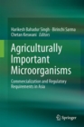 Image for Agriculturally Important Microorganisms: Commercialization and Regulatory Requirements in Asia