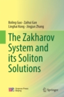 Image for The Zakharov system and its soliton solutions