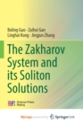 Image for The Zakharov System and its Soliton Solutions