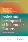 Image for Professional Development of Mathematics Teachers : An Asian Perspective