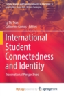 Image for International Student Connectedness and Identity : Transnational Perspectives